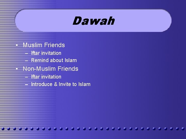 Dawah • Muslim Friends – Iftar invitation – Remind about Islam • Non-Muslim Friends