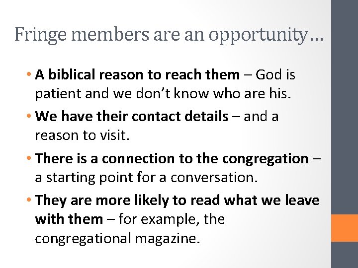 Fringe members are an opportunity… • A biblical reason to reach them – God