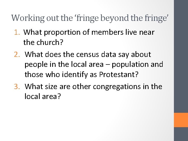 Working out the ‘fringe beyond the fringe’ 1. What proportion of members live near