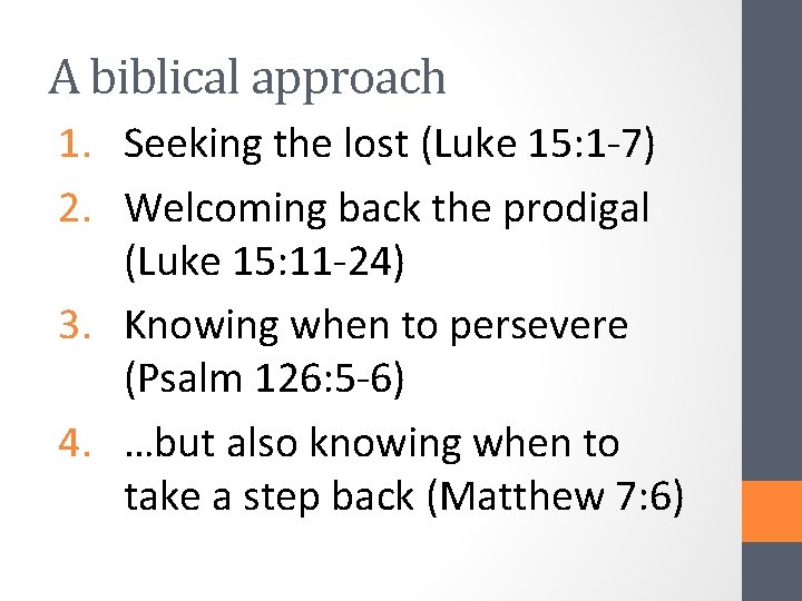 A biblical approach 1. Seeking the lost (Luke 15: 1 -7) 2. Welcoming back