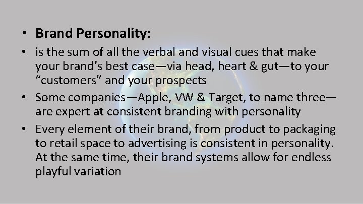  • Brand Personality: • is the sum of all the verbal and visual