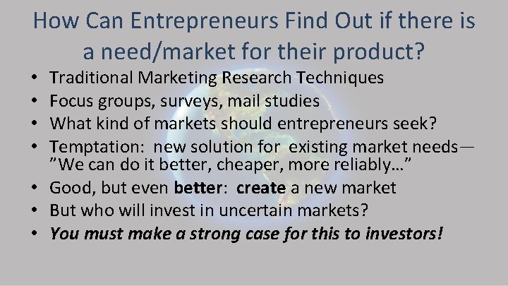 How Can Entrepreneurs Find Out if there is a need/market for their product? Traditional