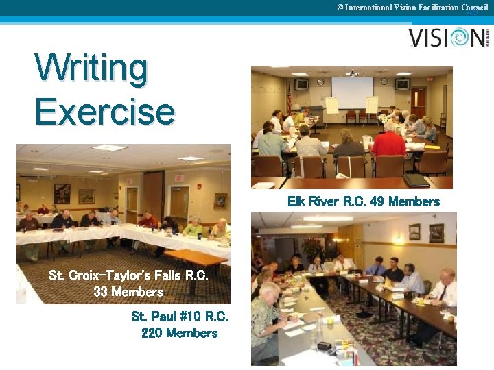 © International Vision Facilitation Council 49 Writing Exercise Elk River R. C. 49 Members