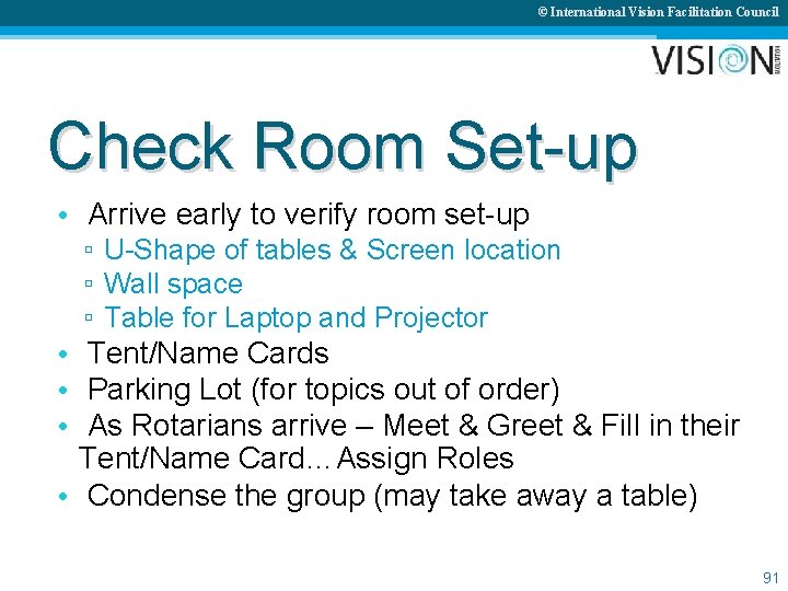 © International Vision Facilitation Council Check Room Set-up • Arrive early to verify room