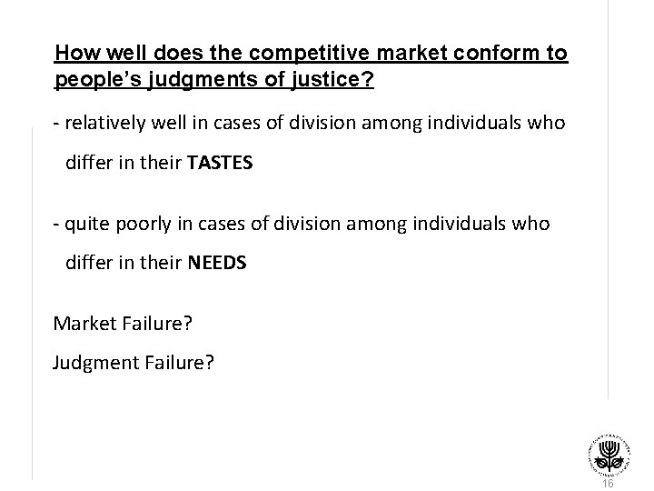 How well does the competitive market conform to people’s judgments of justice? - relatively