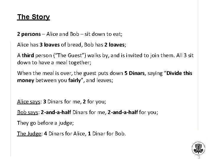 The Story 2 persons – Alice and Bob – sit down to eat; Alice