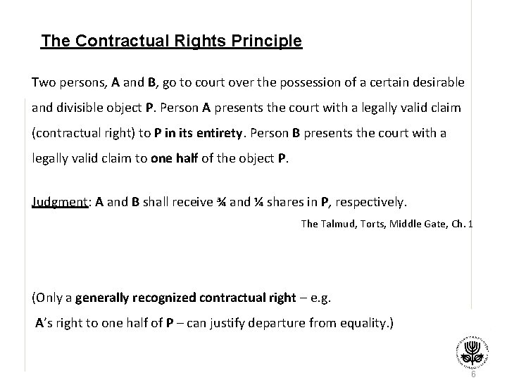 The Contractual Rights Principle Two persons, A and B, go to court over the