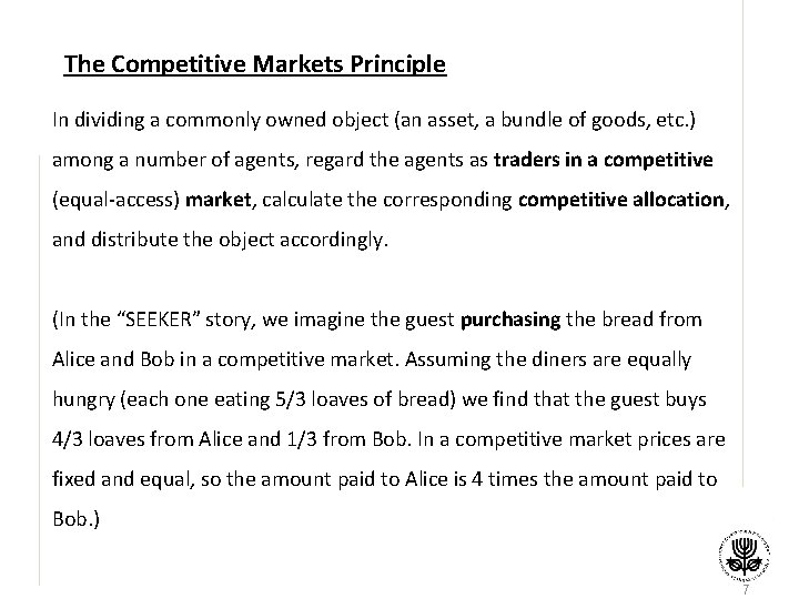 The Competitive Markets Principle In dividing a commonly owned object (an asset, a bundle