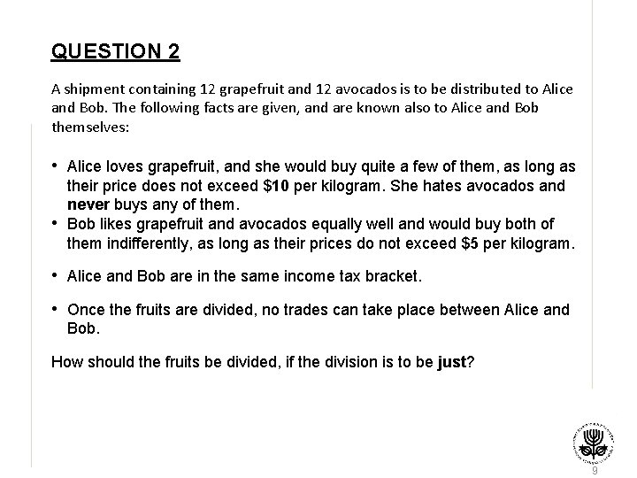 QUESTION 2 A shipment containing 12 grapefruit and 12 avocados is to be distributed