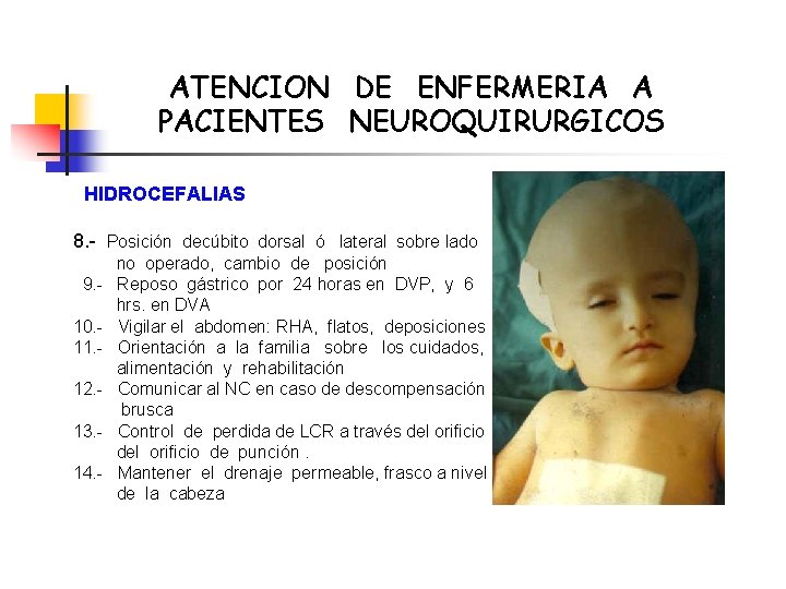 ATENCION DE ENFERMERIA A PACIENTES NEUROQUIRURGICOS HIDROCEFALIAS 8. - Posición decúbito dorsal ó lateral