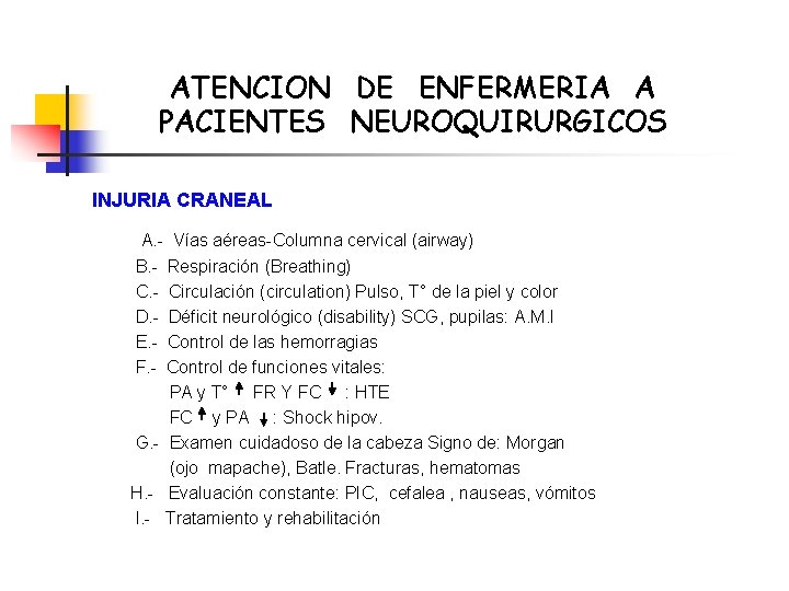 ATENCION DE ENFERMERIA A PACIENTES NEUROQUIRURGICOS INJURIA CRANEAL A. - Vías aéreas-Columna cervical (airway)