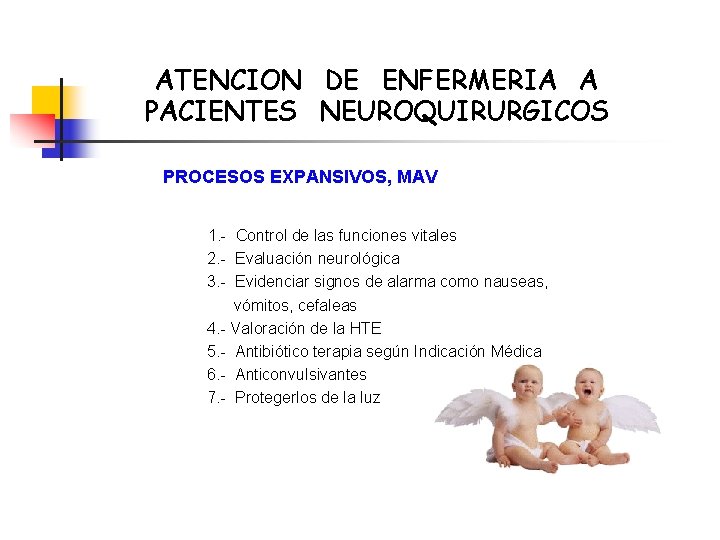 ATENCION DE ENFERMERIA A PACIENTES NEUROQUIRURGICOS PROCESOS EXPANSIVOS, MAV 1. - Control de las