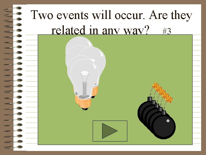 Two events will occur. Are they related in any way? #3 