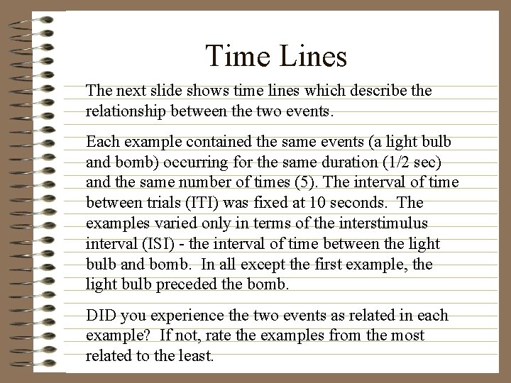 Time Lines The next slide shows time lines which describe the relationship between the