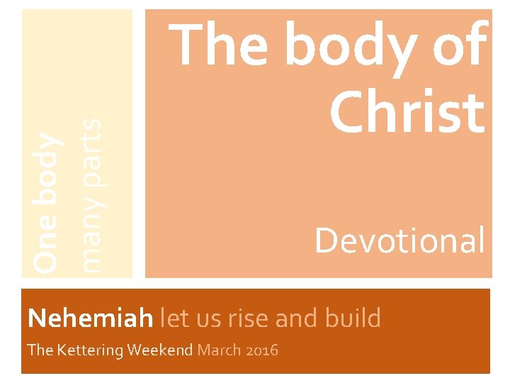 One body many parts The body of Christ Devotional Nehemiah let us rise and