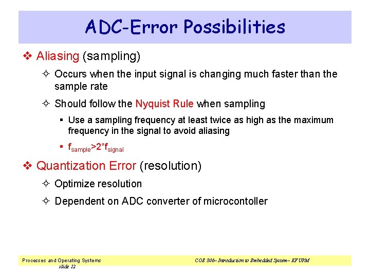 ADC-Error Possibilities v Aliasing (sampling) ² Occurs when the input signal is changing much