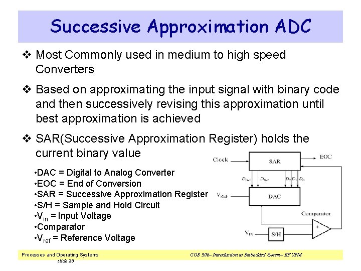 Successive Approximation ADC v Most Commonly used in medium to high speed Converters v