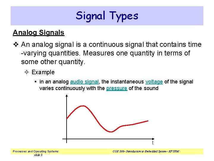 Signal Types Analog Signals v An analog signal is a continuous signal that contains
