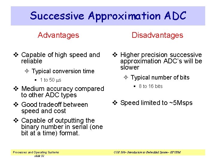 Successive Approximation ADC Advantages Disadvantages v Capable of high speed and reliable v Higher