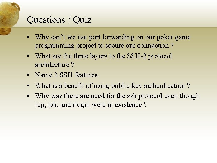 Questions / Quiz • Why can’t we use port forwarding on our poker game