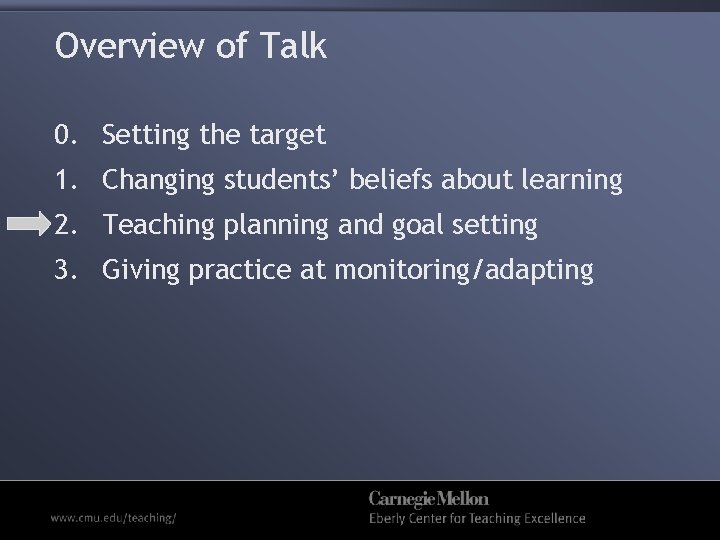 Overview of Talk 0. Setting the target 1. Changing students’ beliefs about learning 2.