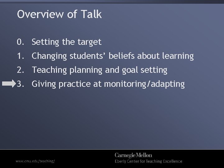 Overview of Talk 0. Setting the target 1. Changing students’ beliefs about learning 2.