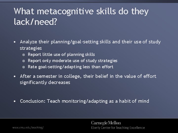 What metacognitive skills do they lack/need? • Analyze their planning/goal-setting skills and their use