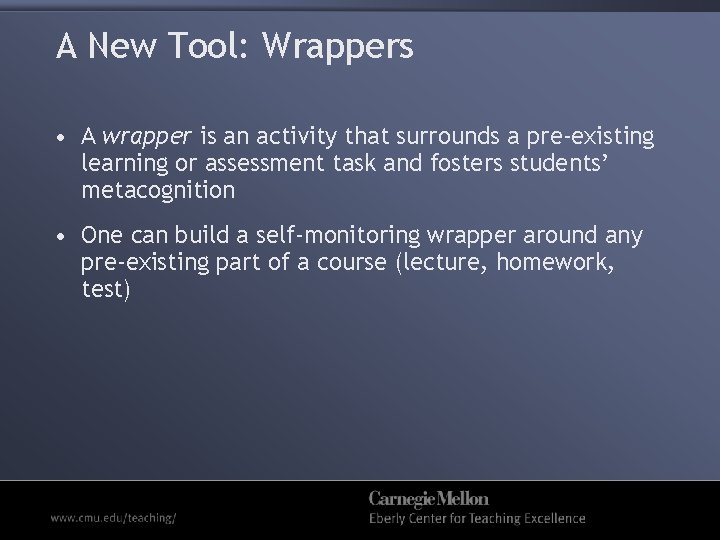 A New Tool: Wrappers • A wrapper is an activity that surrounds a pre-existing