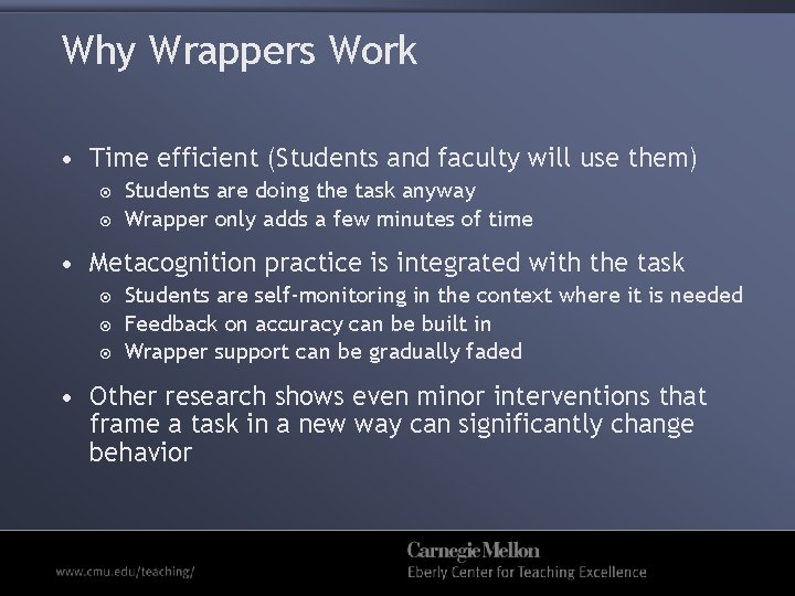Why Wrappers Work • Time efficient (Students and faculty will use them) Students are