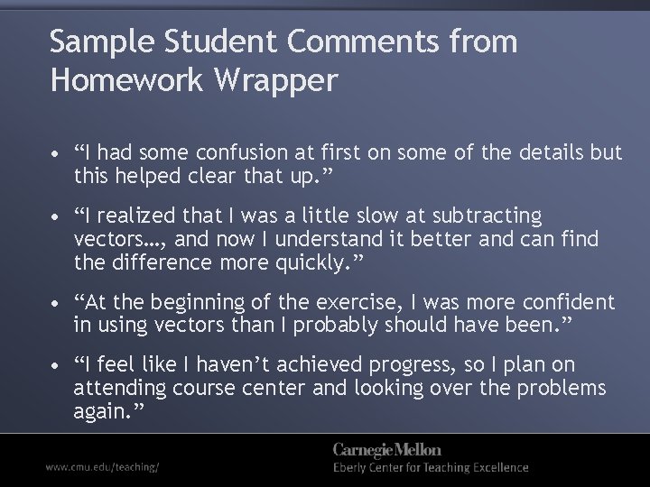 Sample Student Comments from Homework Wrapper • “I had some confusion at first on