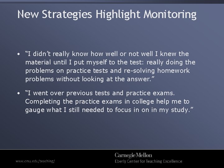 New Strategies Highlight Monitoring • “I didn’t really know how well or not well