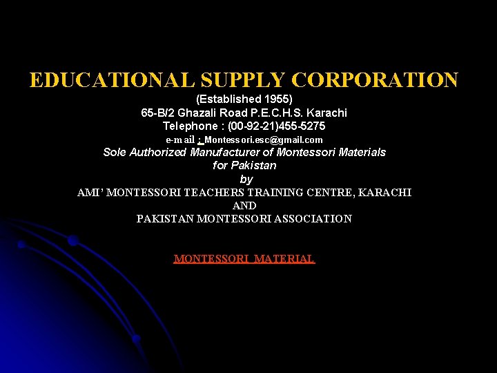 EDUCATIONAL SUPPLY CORPORATION (Established 1955) 65 -B/2 Ghazali Road P. E. C. H. S.