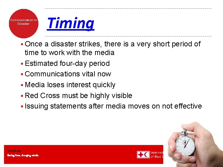 Communication in Disaster § Once Timing a disaster strikes, there is a very short Communication in Disaster § Once Timing a disaster strikes, there is a very short