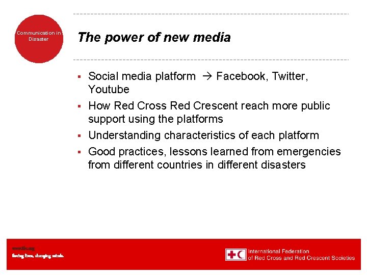 Communication in Disaster The power of new media Social media platform Facebook, Twitter, Youtube Communication in Disaster The power of new media Social media platform Facebook, Twitter, Youtube