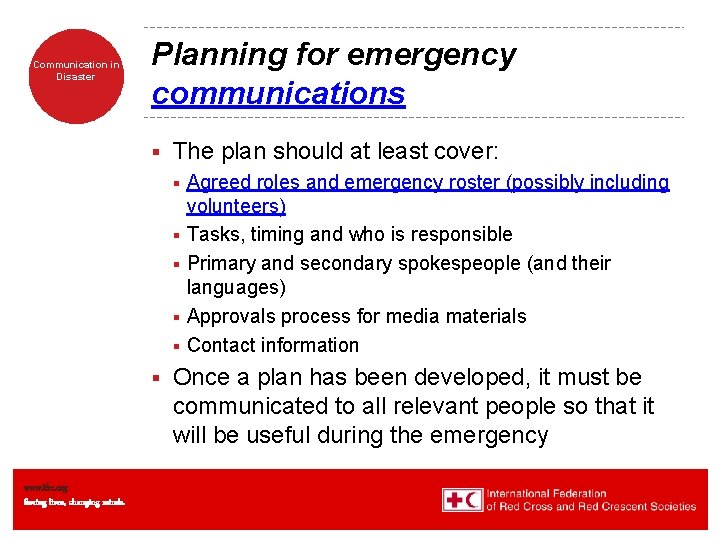 Communication in Disaster Planning for emergency communications § The plan should at least cover: Communication in Disaster Planning for emergency communications § The plan should at least cover: