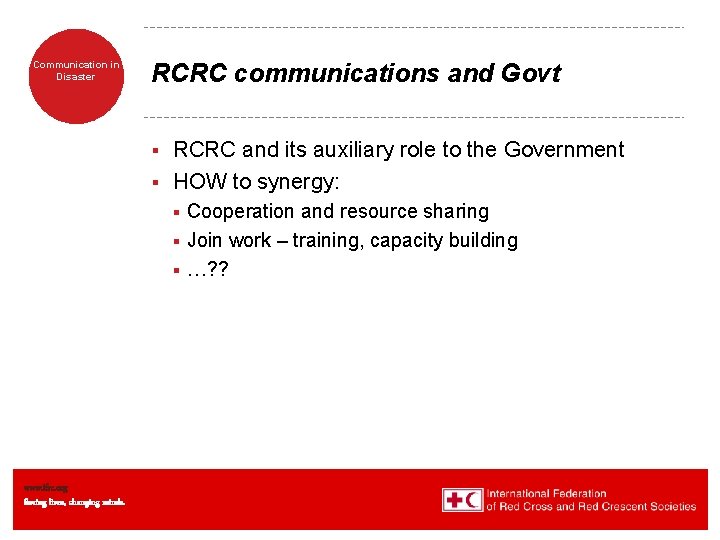 Communication in Disaster RCRC communications and Govt RCRC and its auxiliary role to the Communication in Disaster RCRC communications and Govt RCRC and its auxiliary role to the