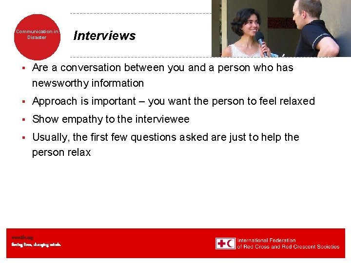 Communication in Disaster Interviews § Are a conversation between you and a person who Communication in Disaster Interviews § Are a conversation between you and a person who