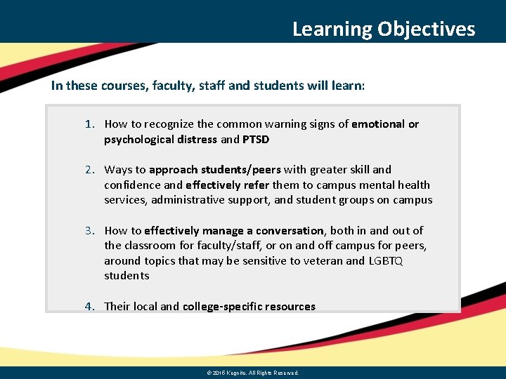 Learning Objectives In these courses, faculty, staff and students will learn: 1. How to