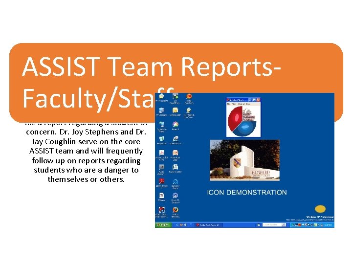 ASSIST Team Reports. Faculty/Staff Faculty and staff can use the ASSIST icon on their