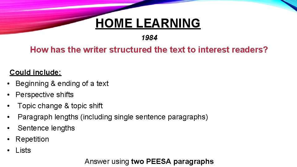 HOME LEARNING 1984 How has the writer structured the text to interest readers? Could