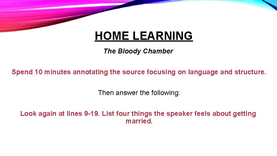 HOME LEARNING The Bloody Chamber Spend 10 minutes annotating the source focusing on language