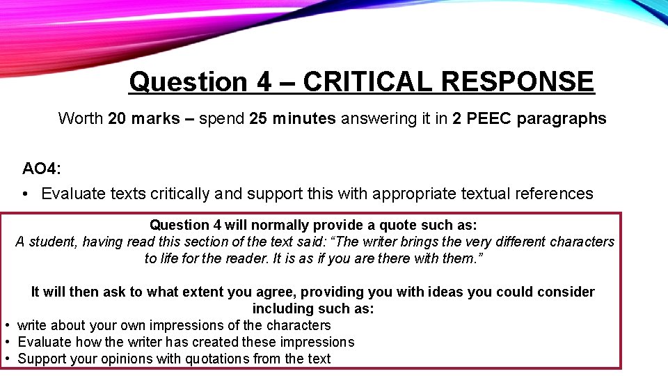 Question 4 – CRITICAL RESPONSE Worth 20 marks – spend 25 minutes answering it