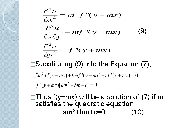  (9) �Substituting (9) into the Equation (7); �Thus f(y+mx) will be a solution