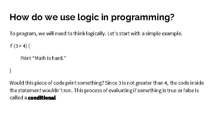 How do we use logic in programming? To program, we will need to think How do we use logic in programming? To program, we will need to think