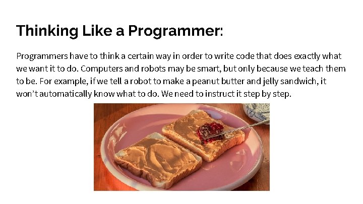 Thinking Like a Programmer: Programmers have to think a certain way in order to Thinking Like a Programmer: Programmers have to think a certain way in order to