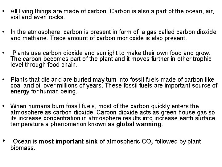  • All living things are made of carbon. Carbon is also a part