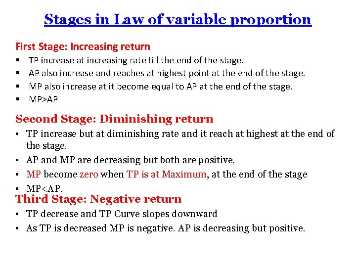 Stages in Law of variable proportion First Stage: Increasing return § § TP increase