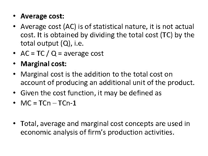  • Average cost: • Average cost (AC) is of statistical nature, it is