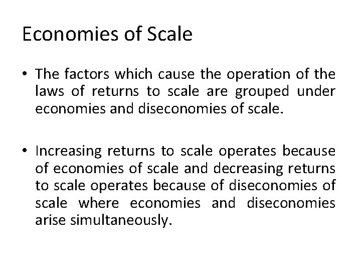 Economies of Scale • The factors which cause the operation of the laws of