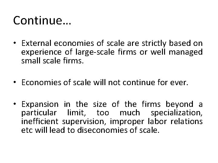 Continue… • External economies of scale are strictly based on experience of large-scale firms